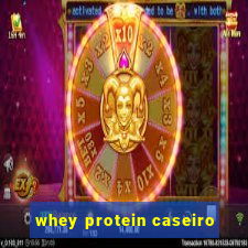 whey protein caseiro